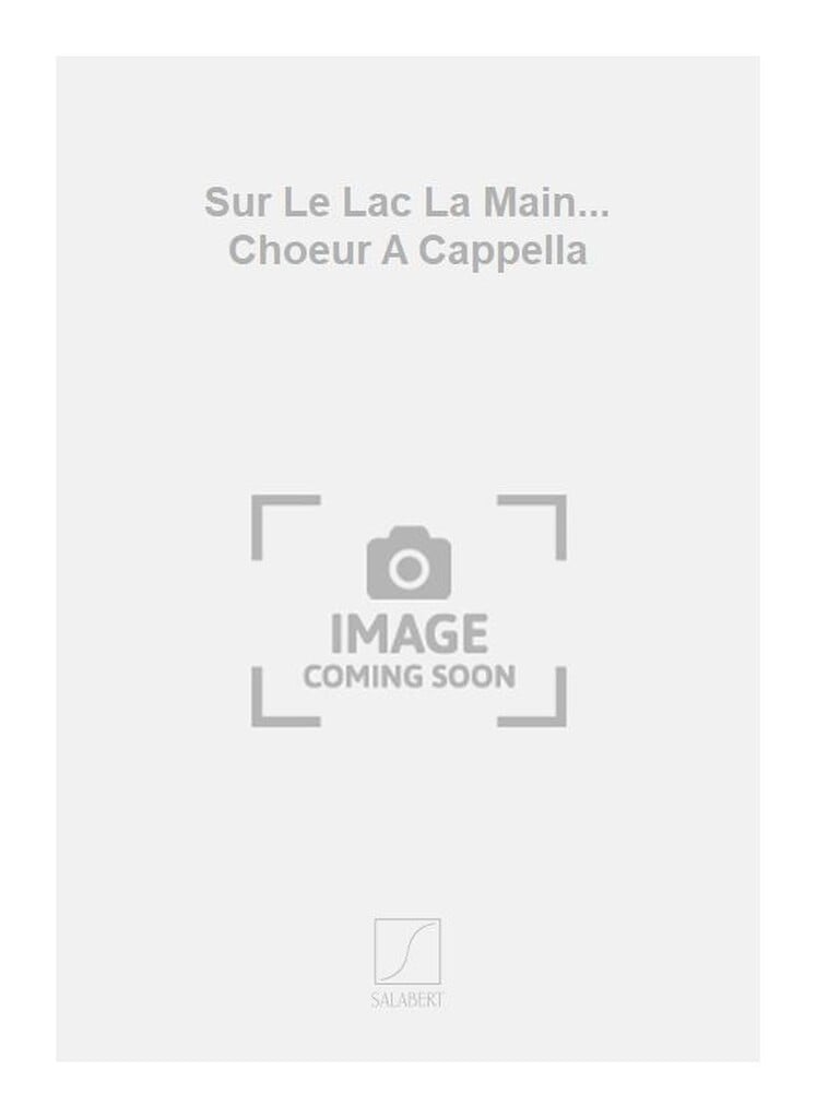 Sur Le Lac La Main... Choeur A Cappella
